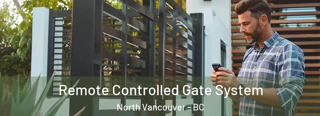  Remote Controlled Gate System North Vancouver - BC
