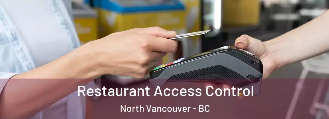  Restaurant Access Control North Vancouver - BC