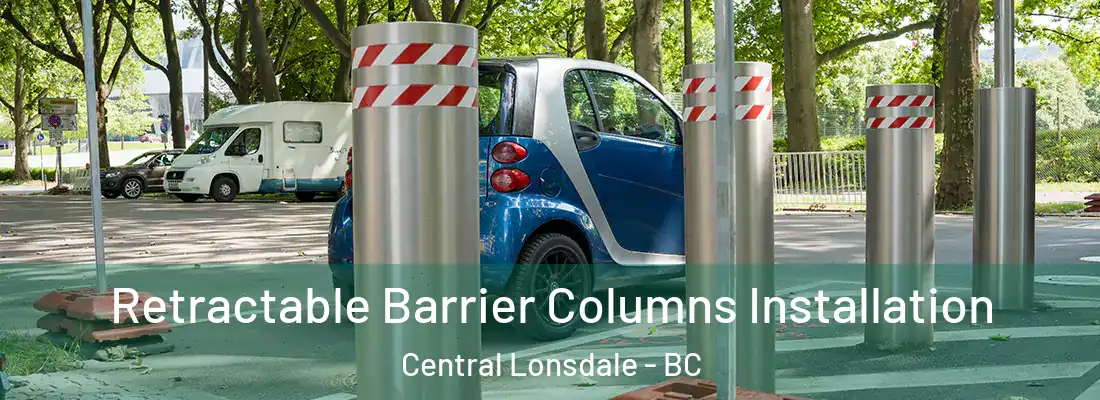  Retractable Barrier Columns Installation Central Lonsdale - BC
