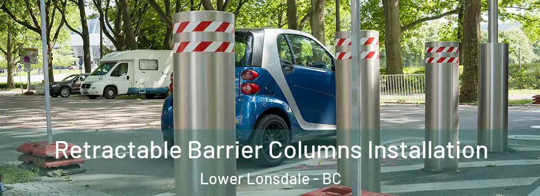  Retractable Barrier Columns Installation Lower Lonsdale - BC