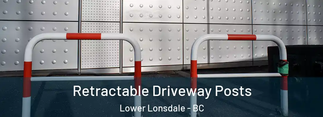  Retractable Driveway Posts Lower Lonsdale - BC