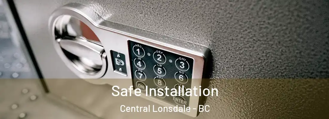  Safe Installation Central Lonsdale - BC