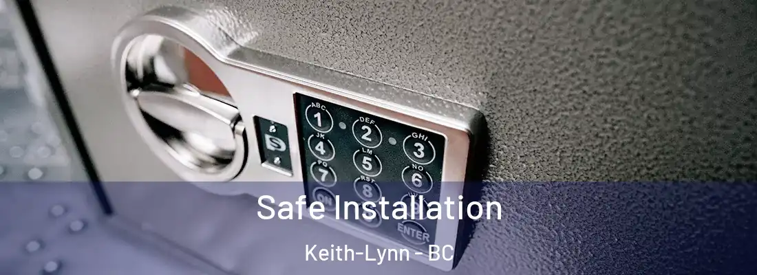  Safe Installation Keith-Lynn - BC