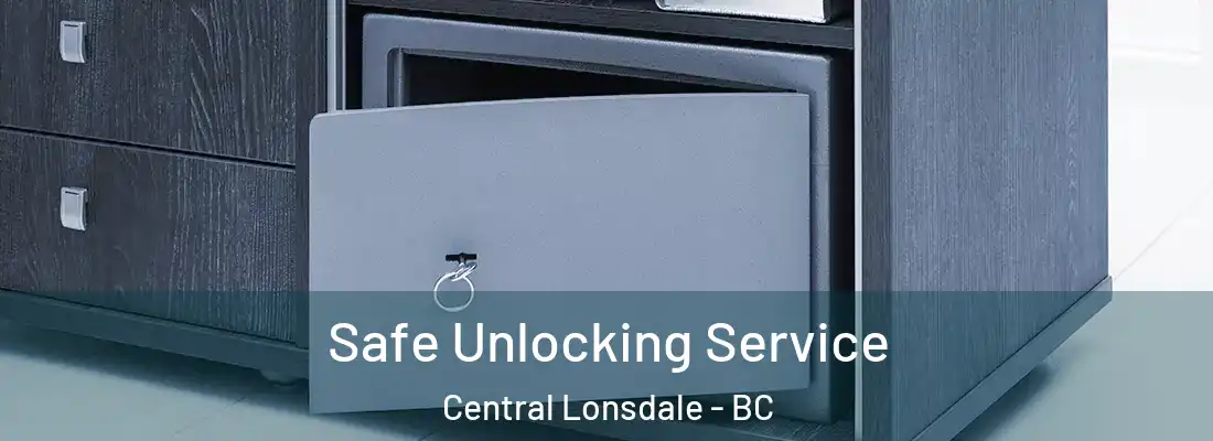  Safe Unlocking Service Central Lonsdale - BC