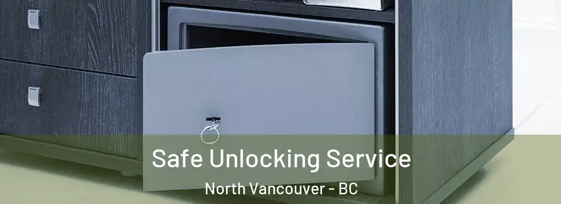  Safe Unlocking Service North Vancouver - BC