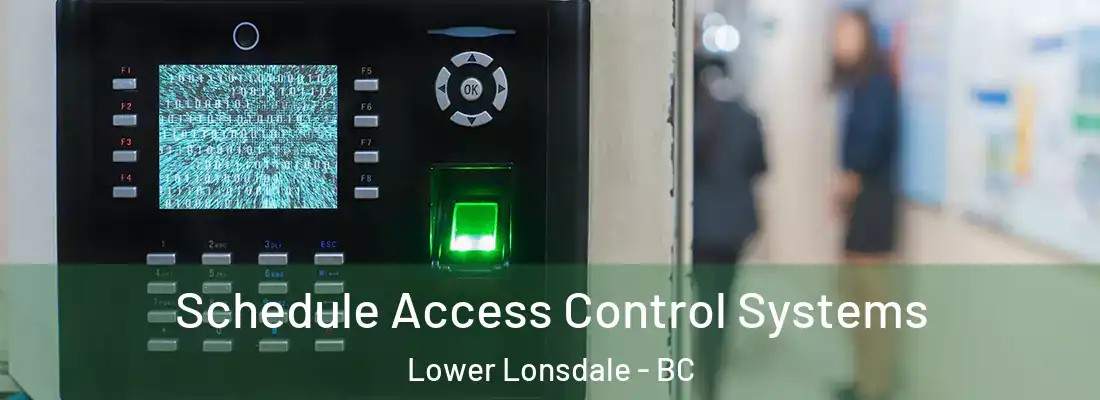  Schedule Access Control Systems Lower Lonsdale - BC