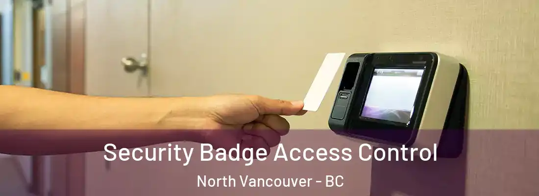  Security Badge Access Control North Vancouver - BC
