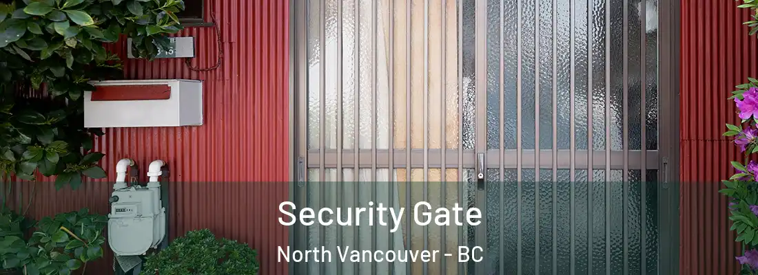 Security Gate North Vancouver - BC
