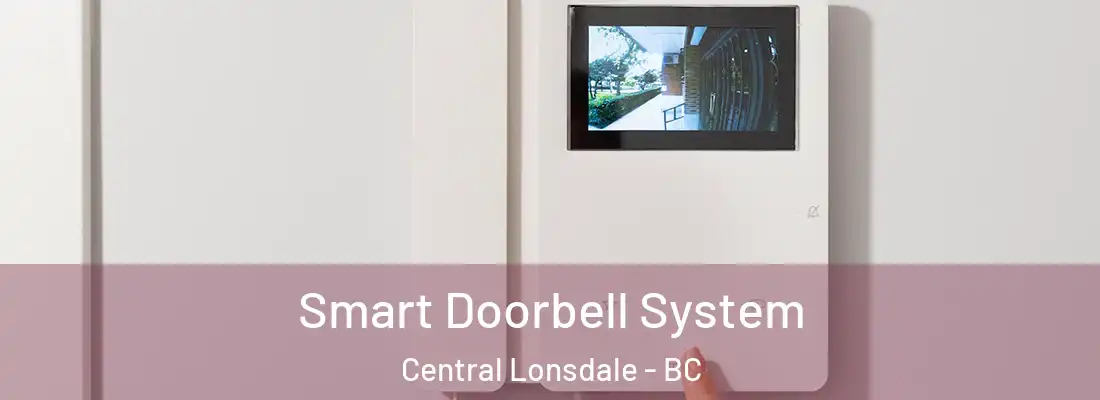  Smart Doorbell System Central Lonsdale - BC
