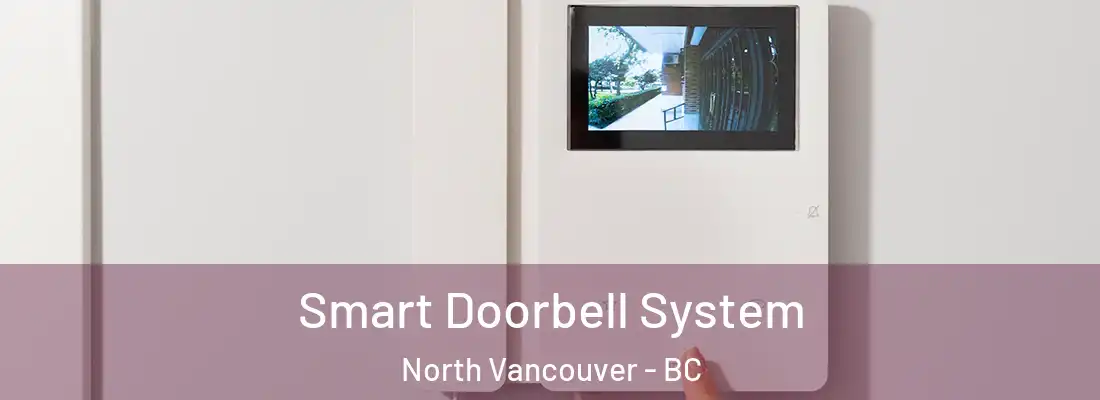  Smart Doorbell System North Vancouver - BC