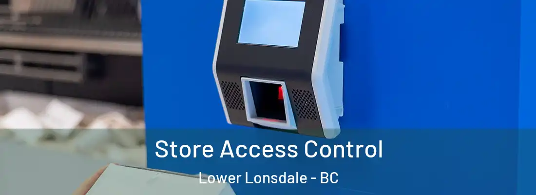  Store Access Control Lower Lonsdale - BC