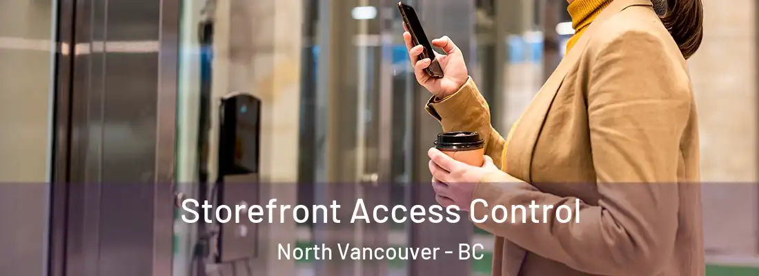  Storefront Access Control North Vancouver - BC