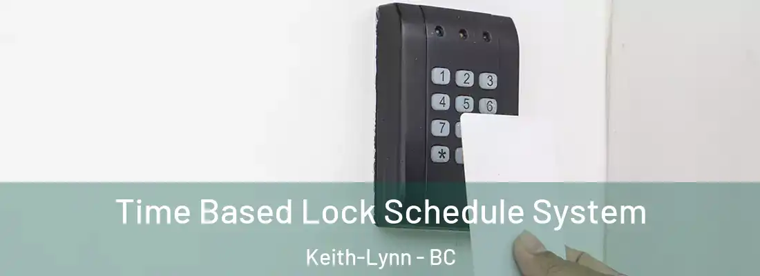  Time Based Lock Schedule System Keith-Lynn - BC