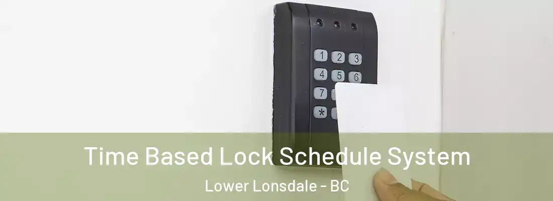  Time Based Lock Schedule System Lower Lonsdale - BC