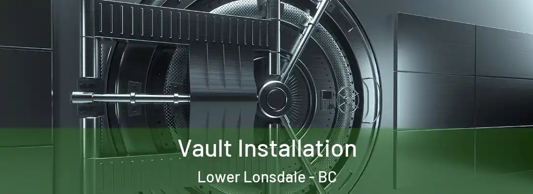  Vault Installation Lower Lonsdale - BC