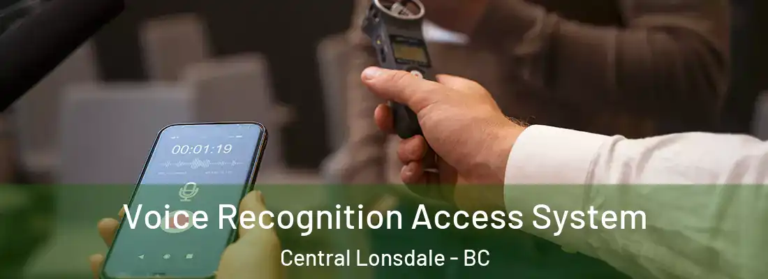 Voice Recognition Access System Central Lonsdale - BC