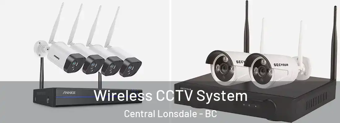  Wireless CCTV System Central Lonsdale - BC